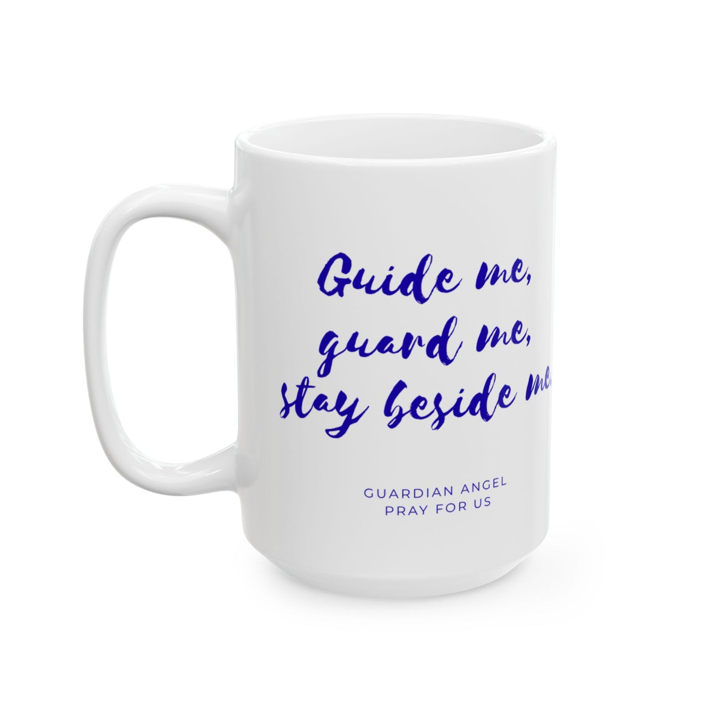 Guardian Angel Prayer Mug — "Guide Me, Guard Me, Stay Beside Me"
