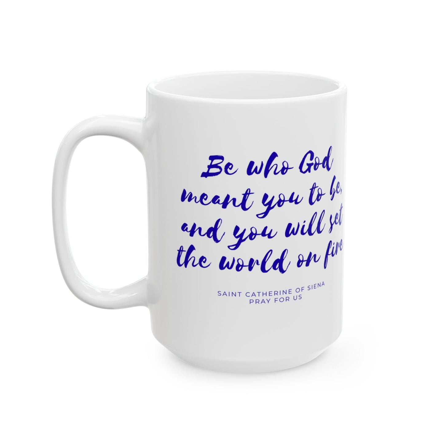 Saint Catherine of Siena Mug — "Set the World on Fire"