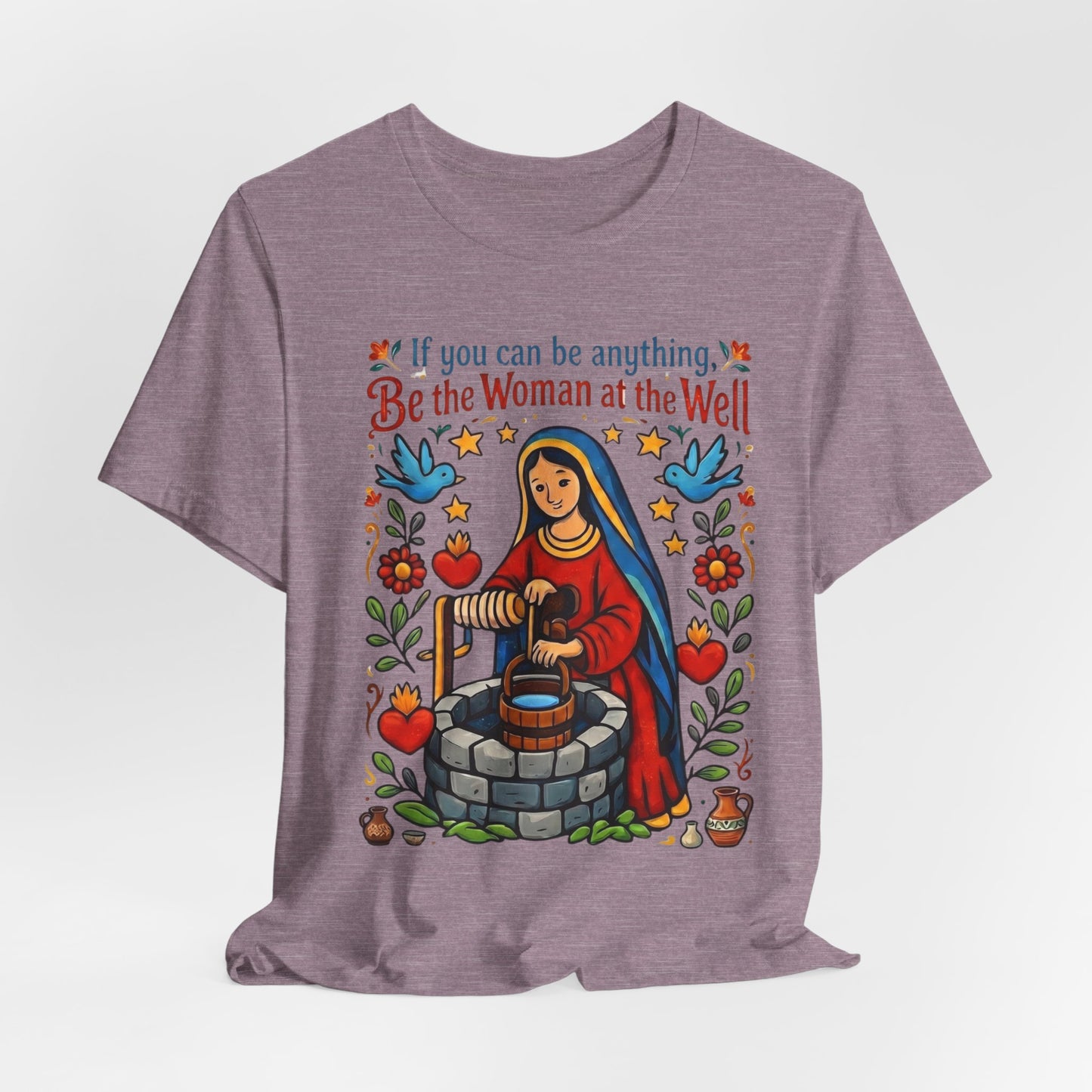 Be the Woman at the Well T-Shirt | Catholic Folk Art Samaritan Woman Tee