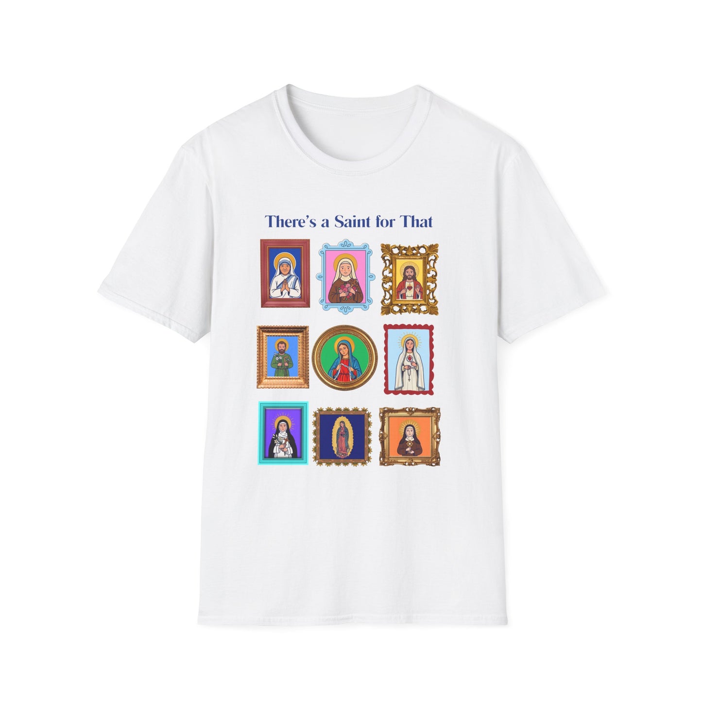 There's a Saint for That T-Shirt — Catholic Saint Portrait Tee
