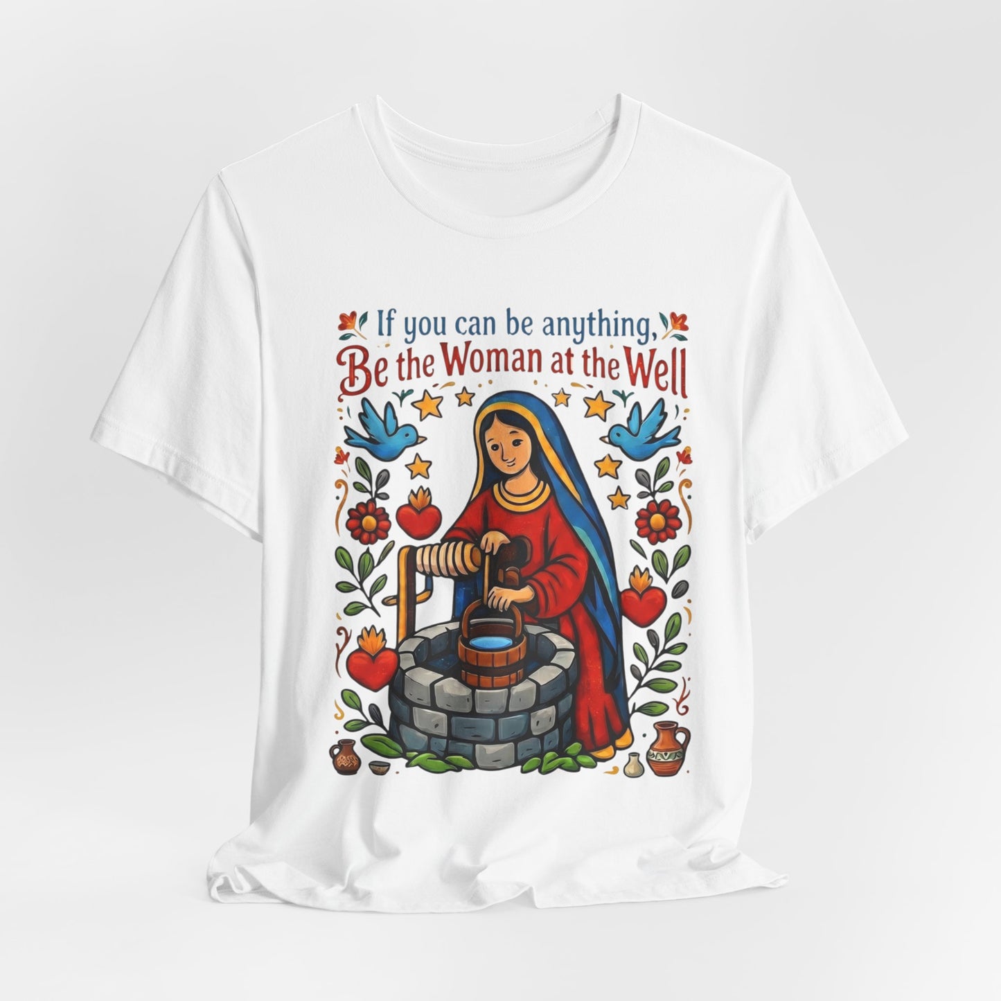 Be the Woman at the Well T-Shirt | Catholic Folk Art Samaritan Woman Tee