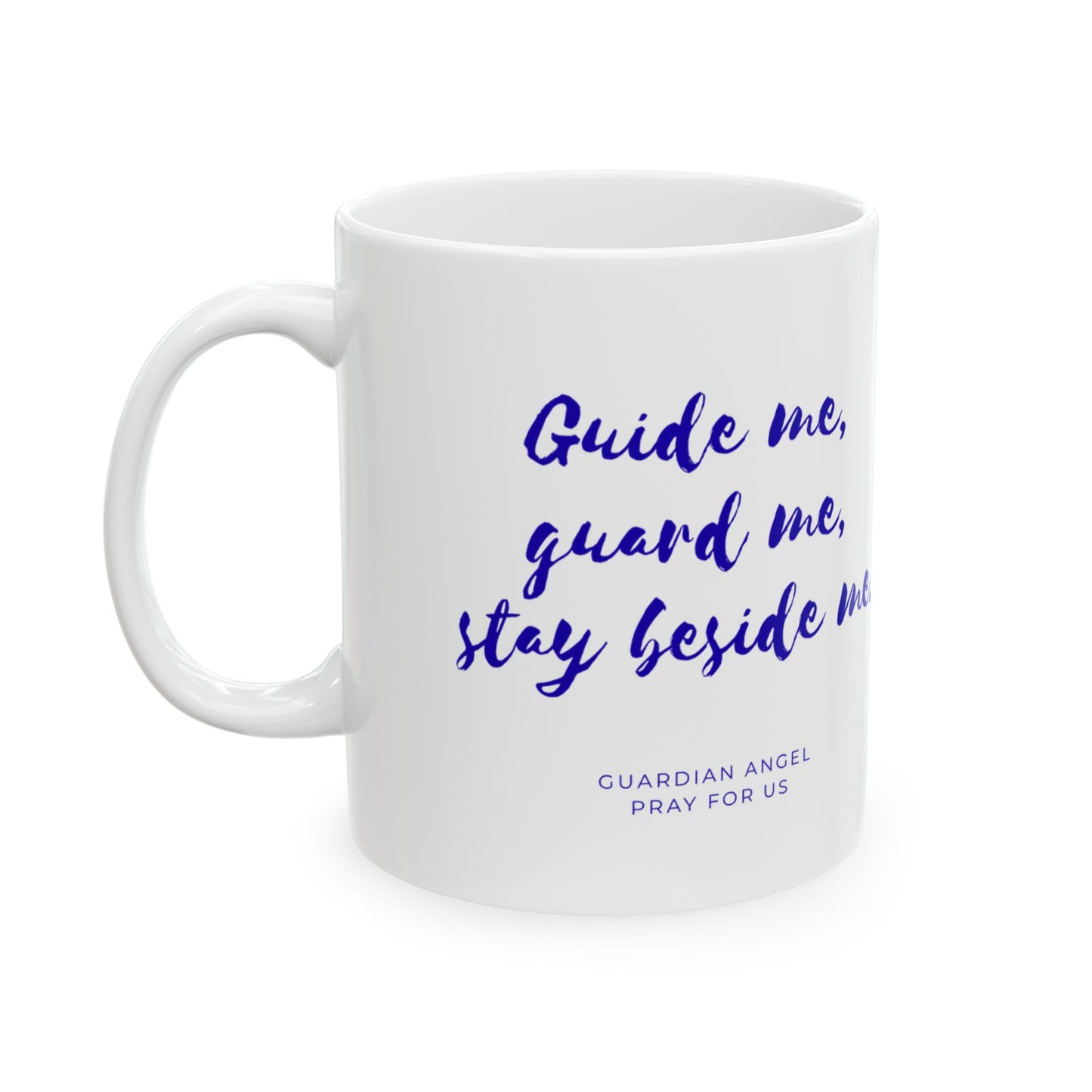 Guardian Angel Prayer Mug — "Guide Me, Guard Me, Stay Beside Me"
