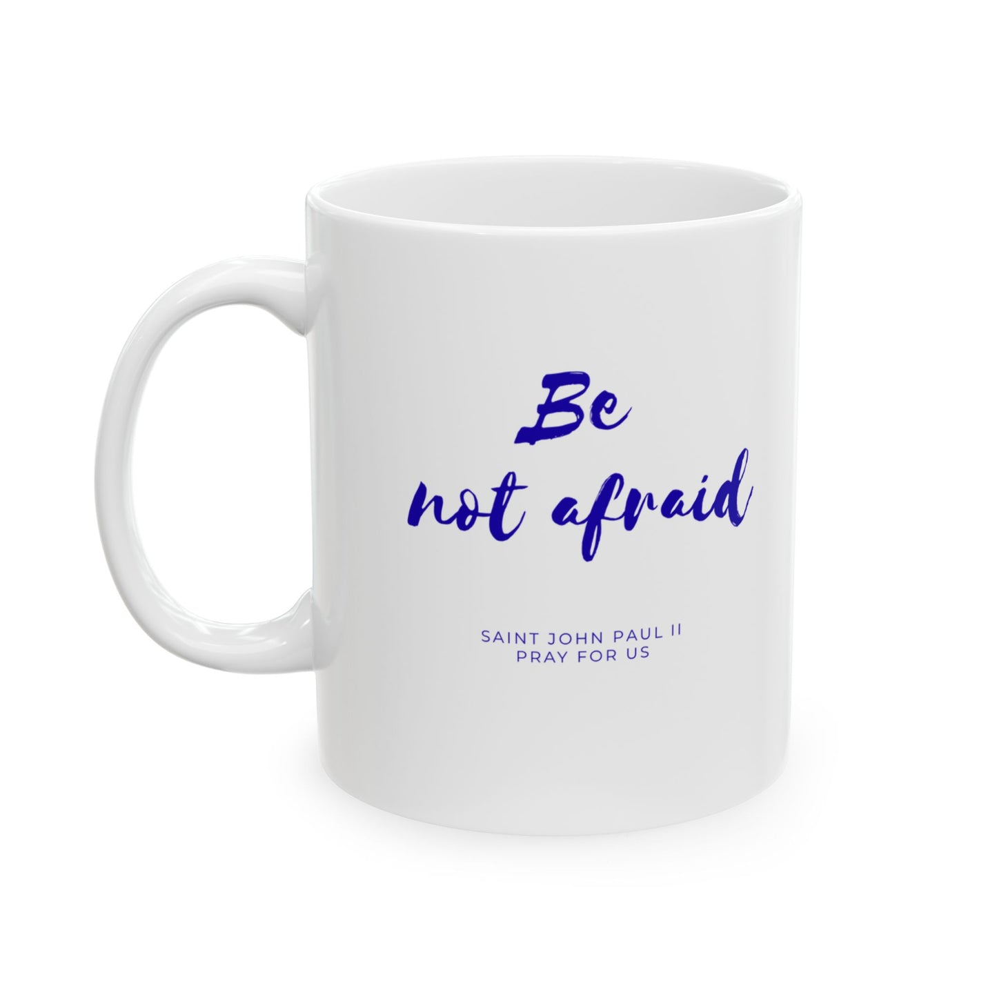 Saint John Paul II Mug — "Be Not Afraid" Catholic Coffee Cup