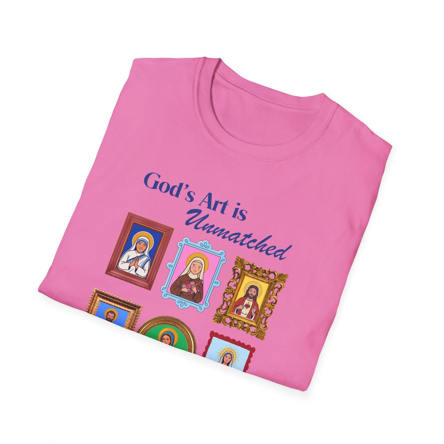 God's Art is Unmatched T-Shirt — Catholic Saint Portrait Tee