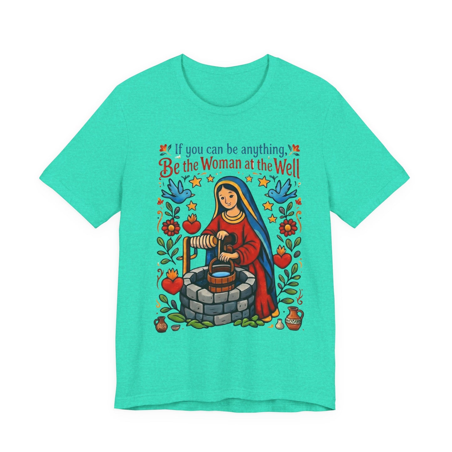 Be the Woman at the Well T-Shirt | Catholic Folk Art Samaritan Woman Tee