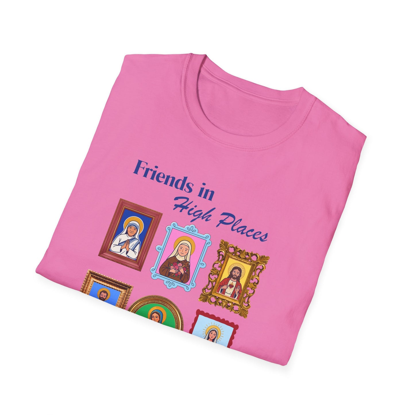 Friends in High Places T-Shirt — Catholic Saint Portrait Tee