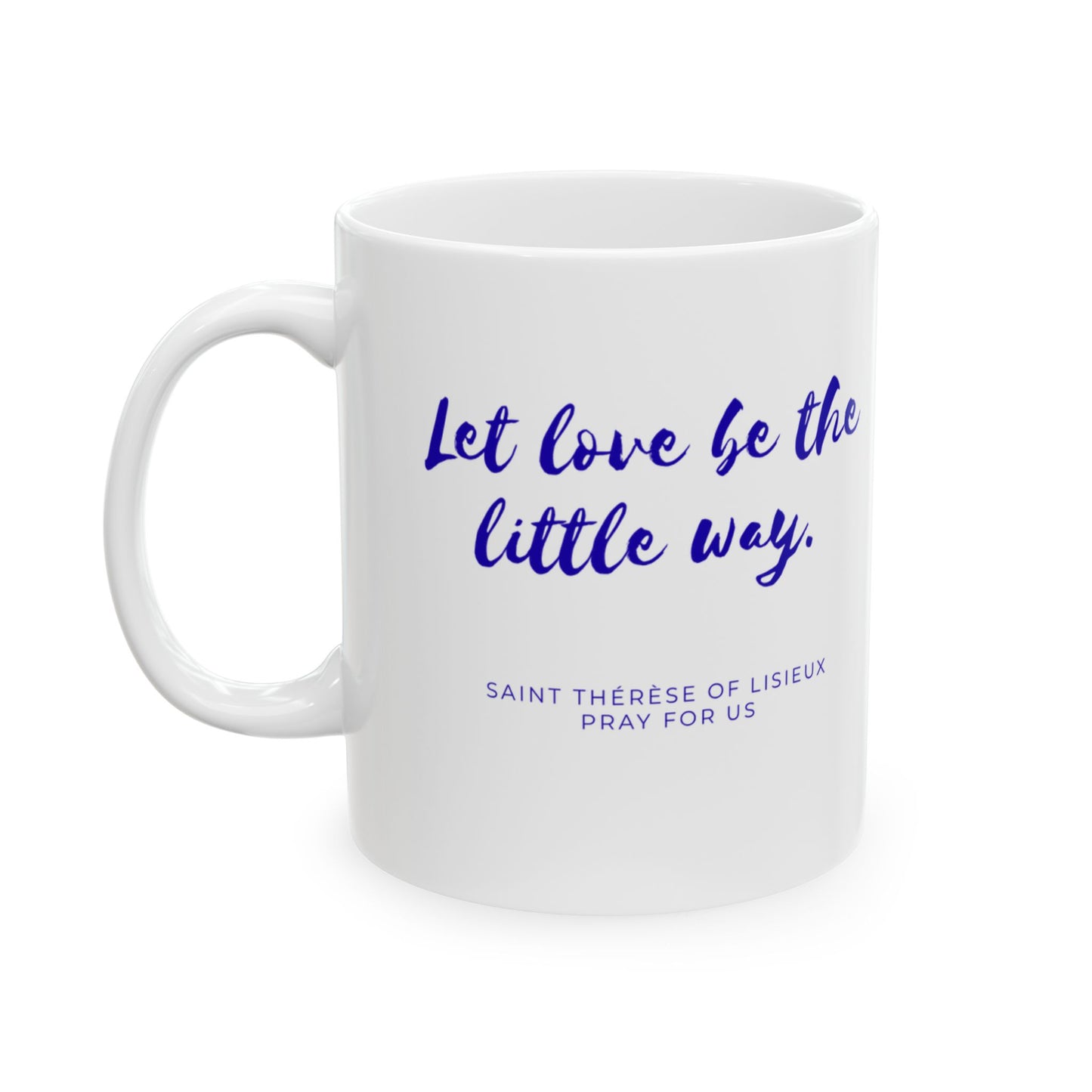 Saint Thérèse Mug — "Let Love Be the Little Way"