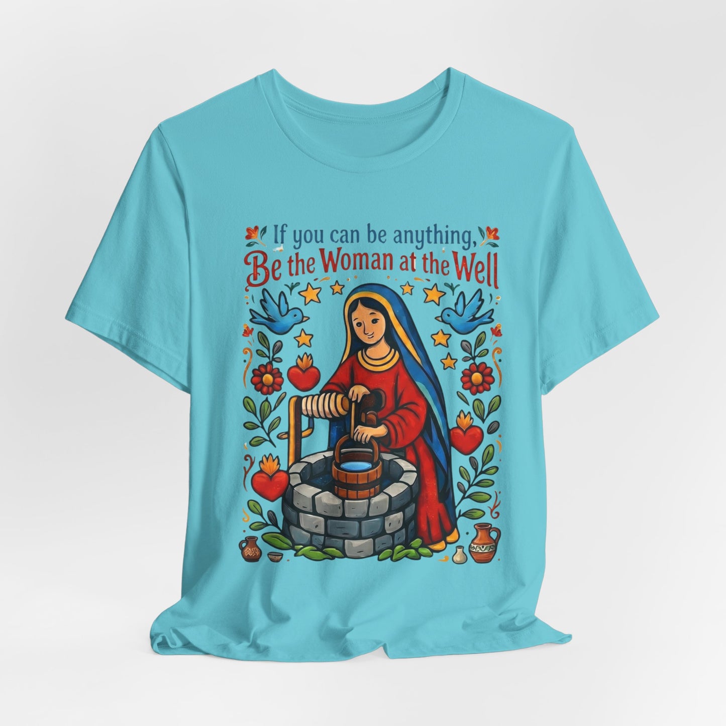 Be the Woman at the Well T-Shirt | Catholic Folk Art Samaritan Woman Tee