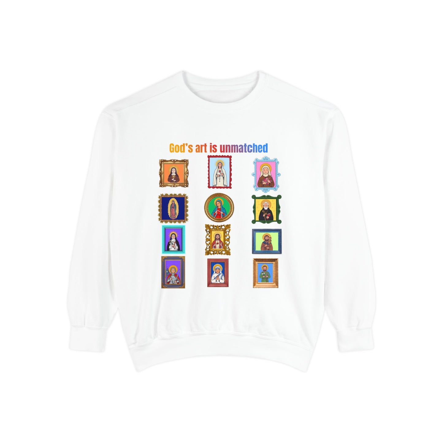 God's Art is Unmatched Catholic Comfort Colors Sweatshirt