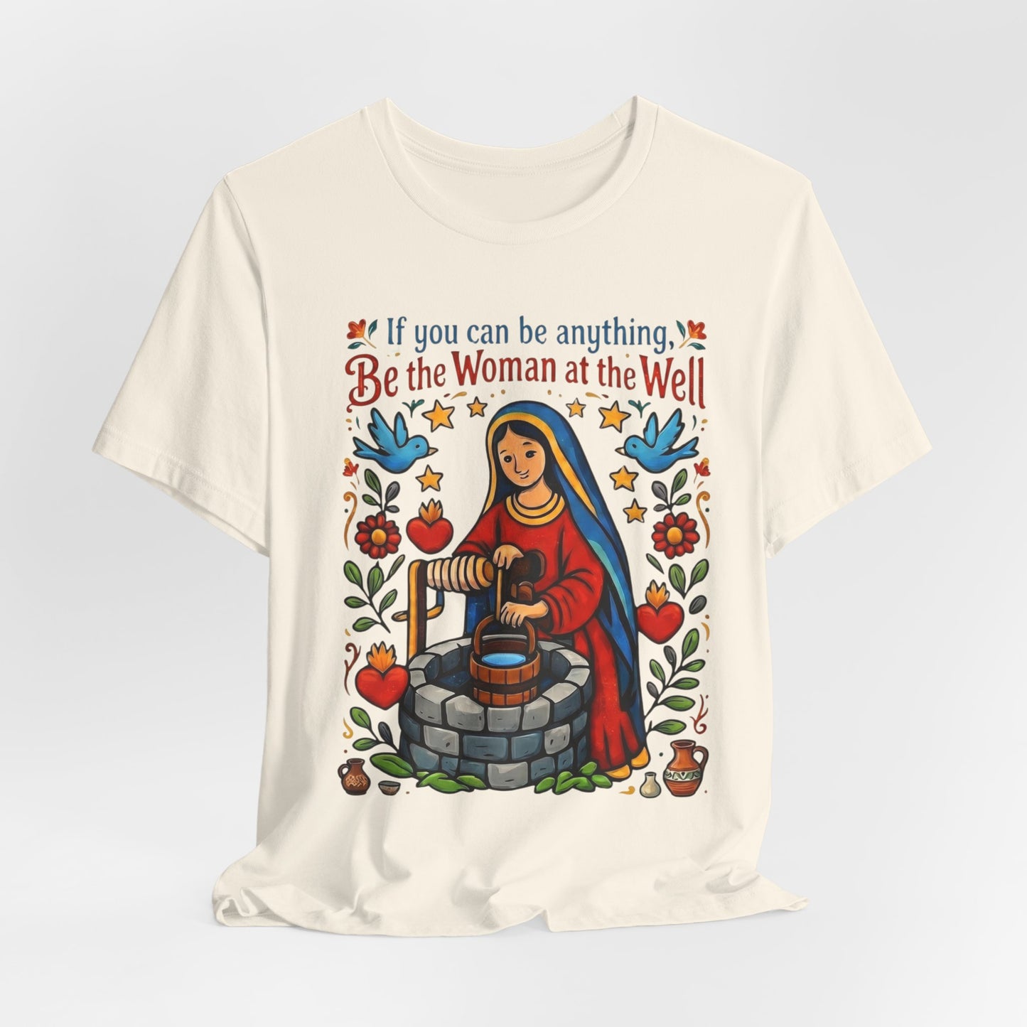 Be the Woman at the Well T-Shirt | Catholic Folk Art Samaritan Woman Tee