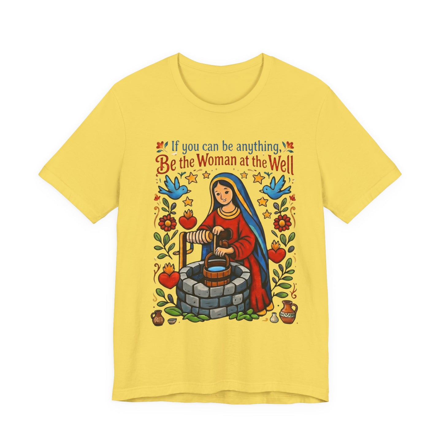 Be the Woman at the Well T-Shirt | Catholic Folk Art Samaritan Woman Tee