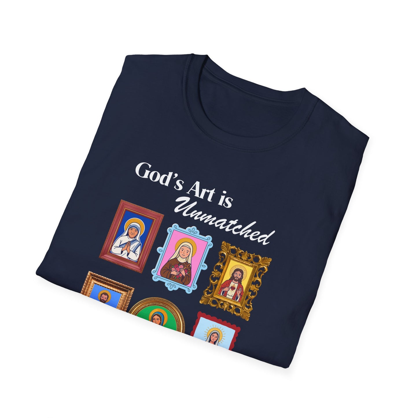 God's Art is Unmatched T-Shirt — Catholic Saint Portrait Tee