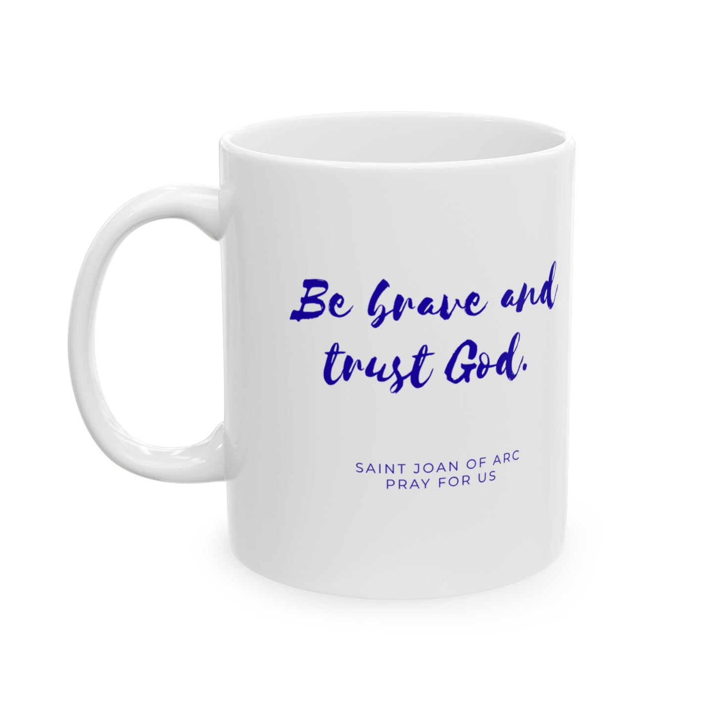 Saint Joan of Arc Mug — "Be Brave, Trust God" Religious Cup