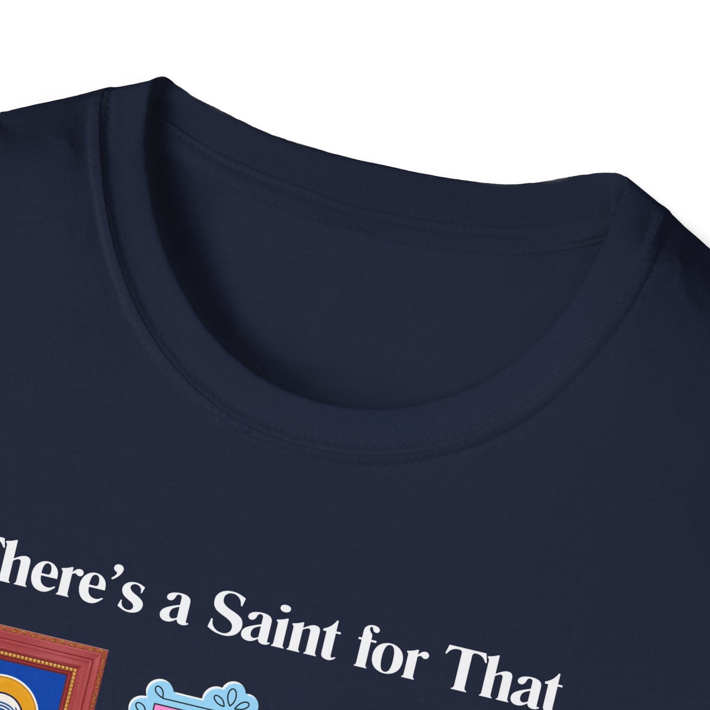 There's a Saint for That T-Shirt — Catholic Saint Portrait Tee