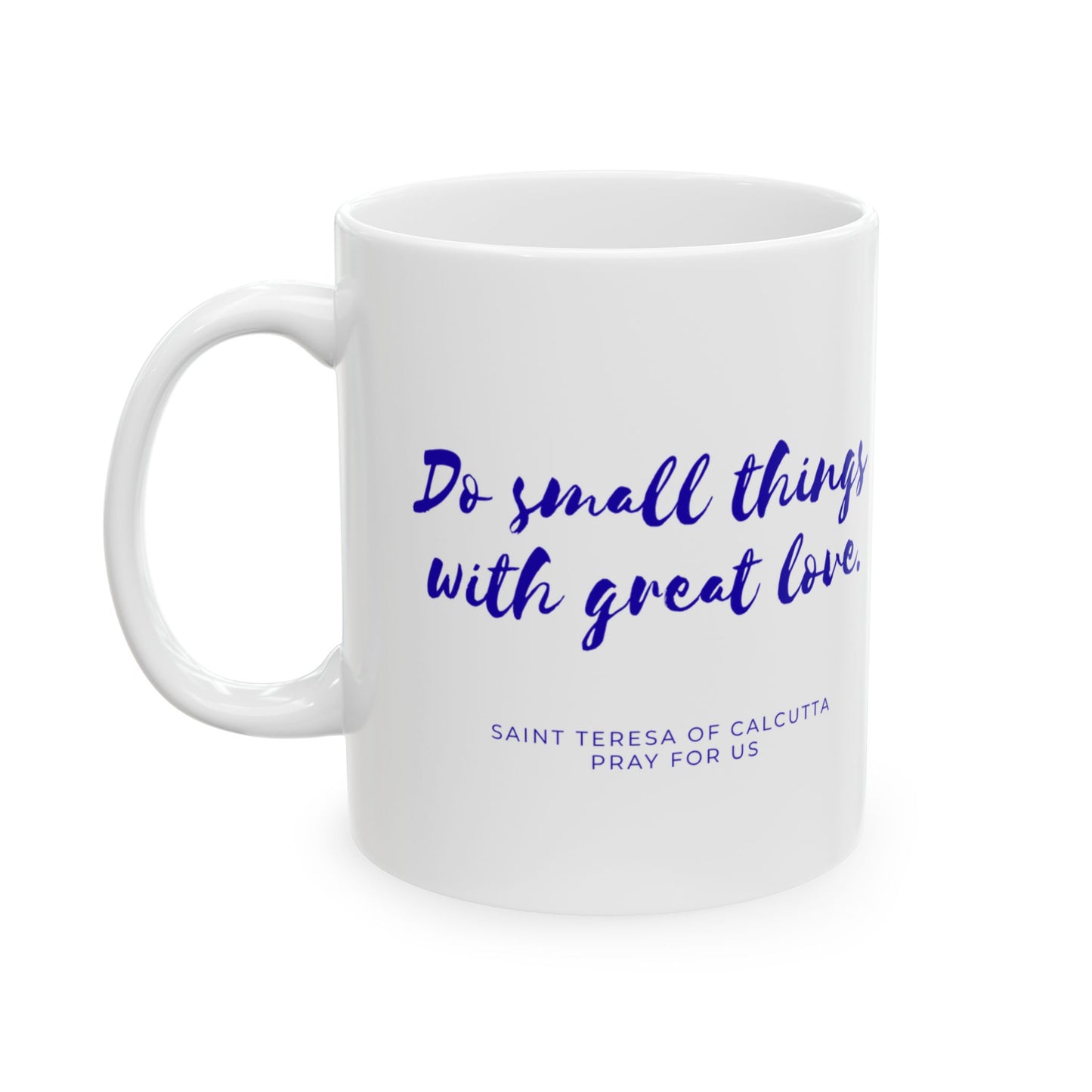 Saint Teresa of Calcutta Mug — "Do Small Things With Great Love"
