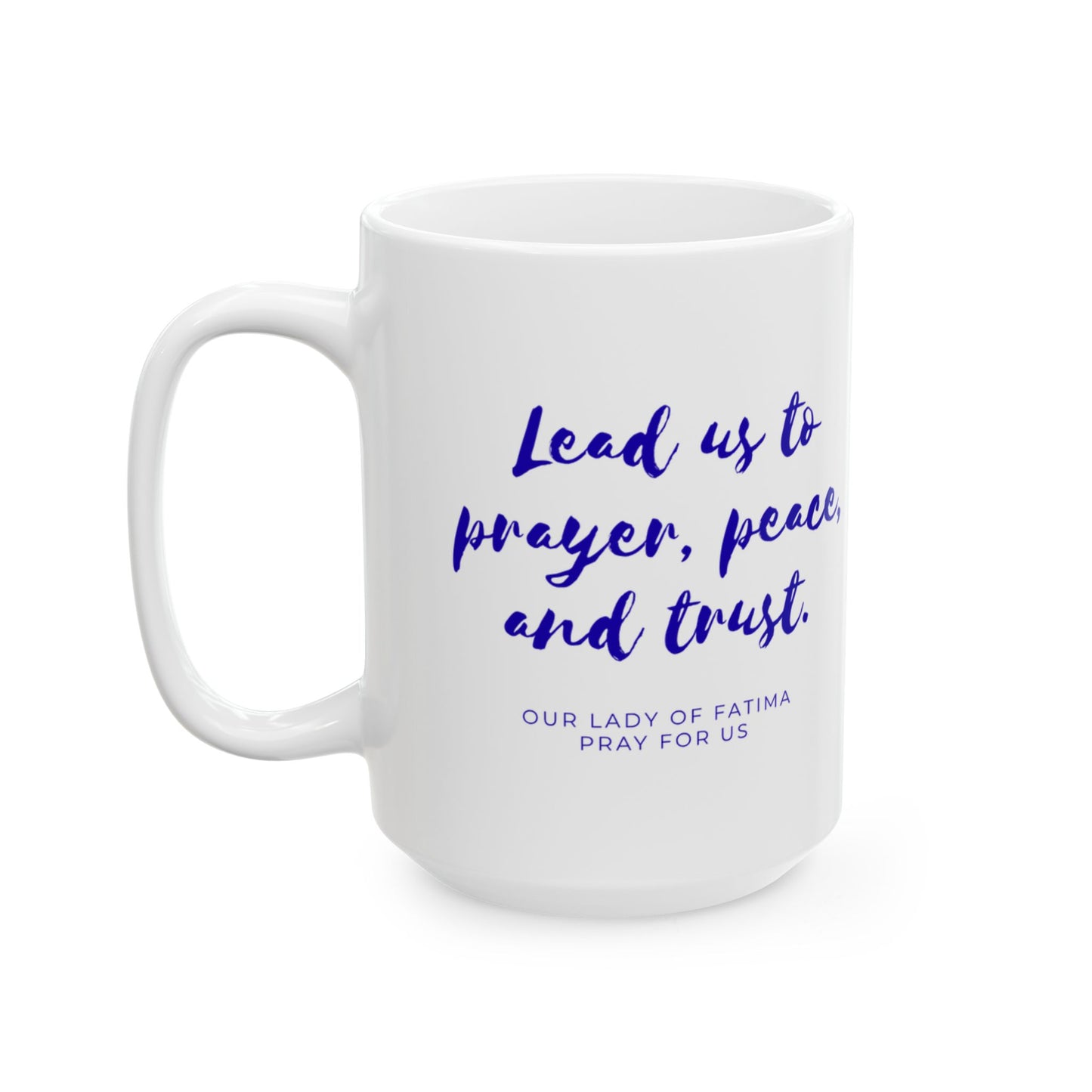 Our Lady of Fatima Prayer Mug — "Lead Us to Prayer, Peace, and Trust"
