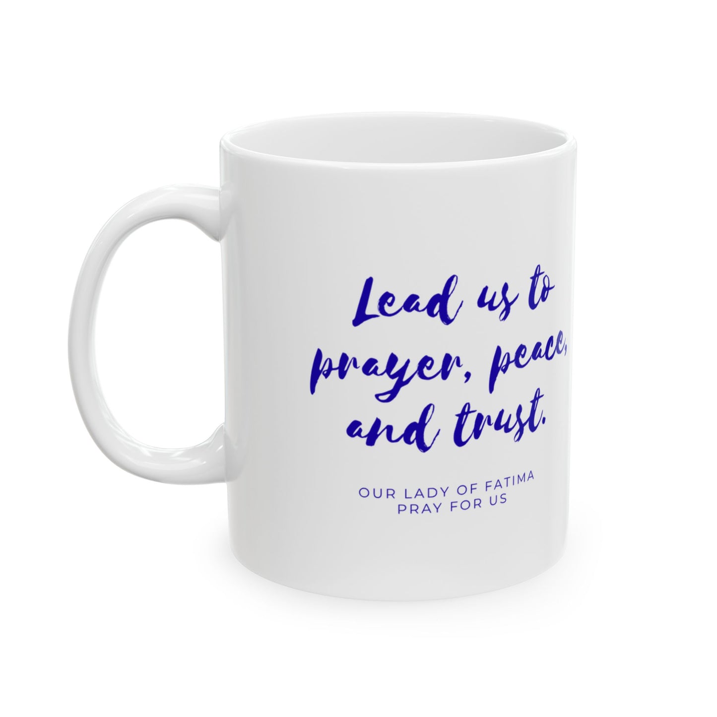 Our Lady of Fatima Prayer Mug — "Lead Us to Prayer, Peace, and Trust"
