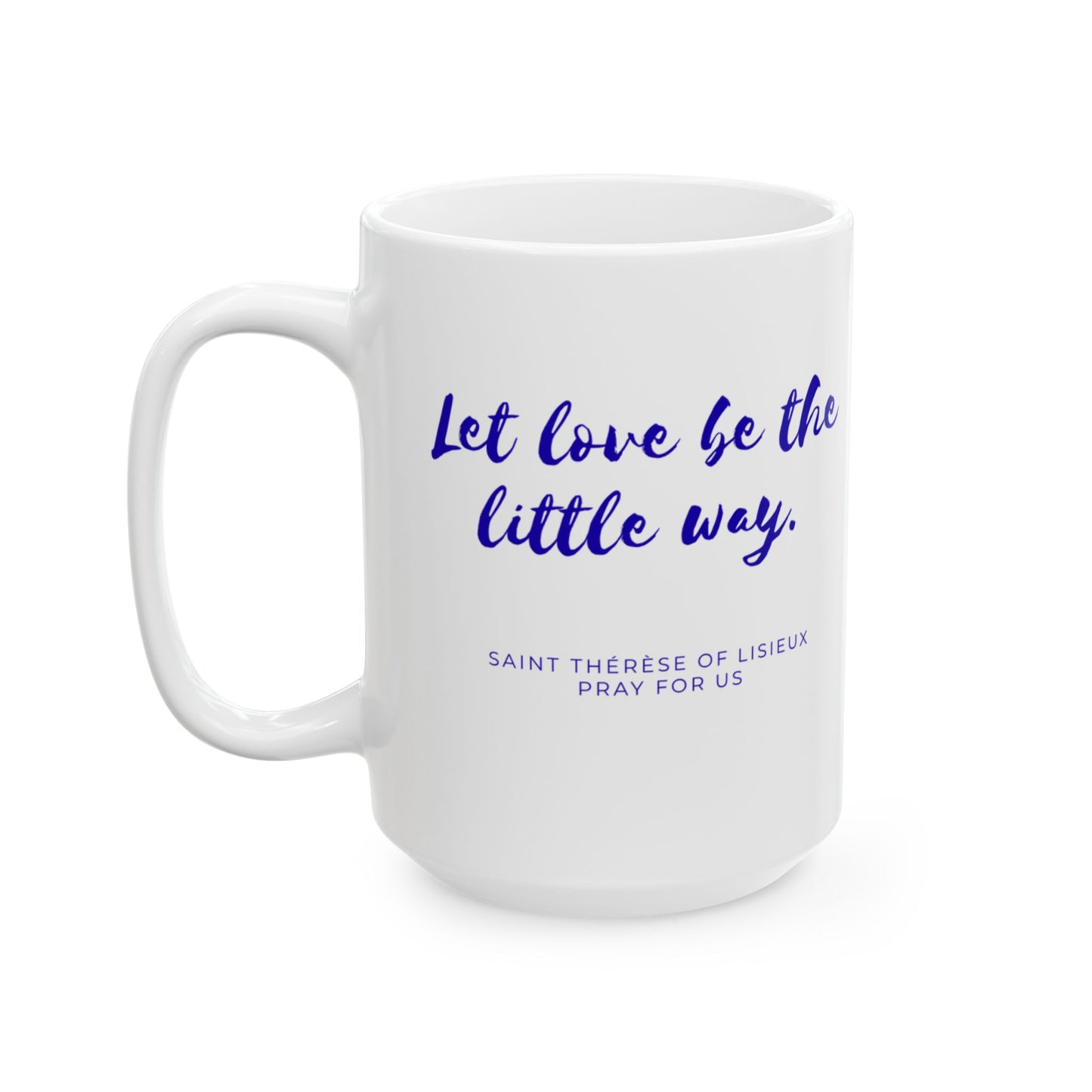 Saint Thérèse Mug — "Let Love Be the Little Way"