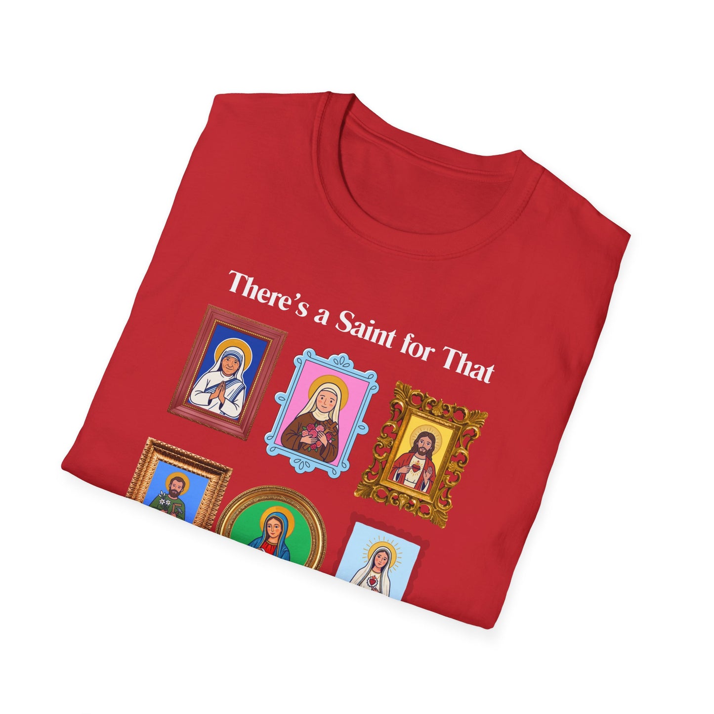 There's a Saint for That T-Shirt — Catholic Saint Portrait Tee