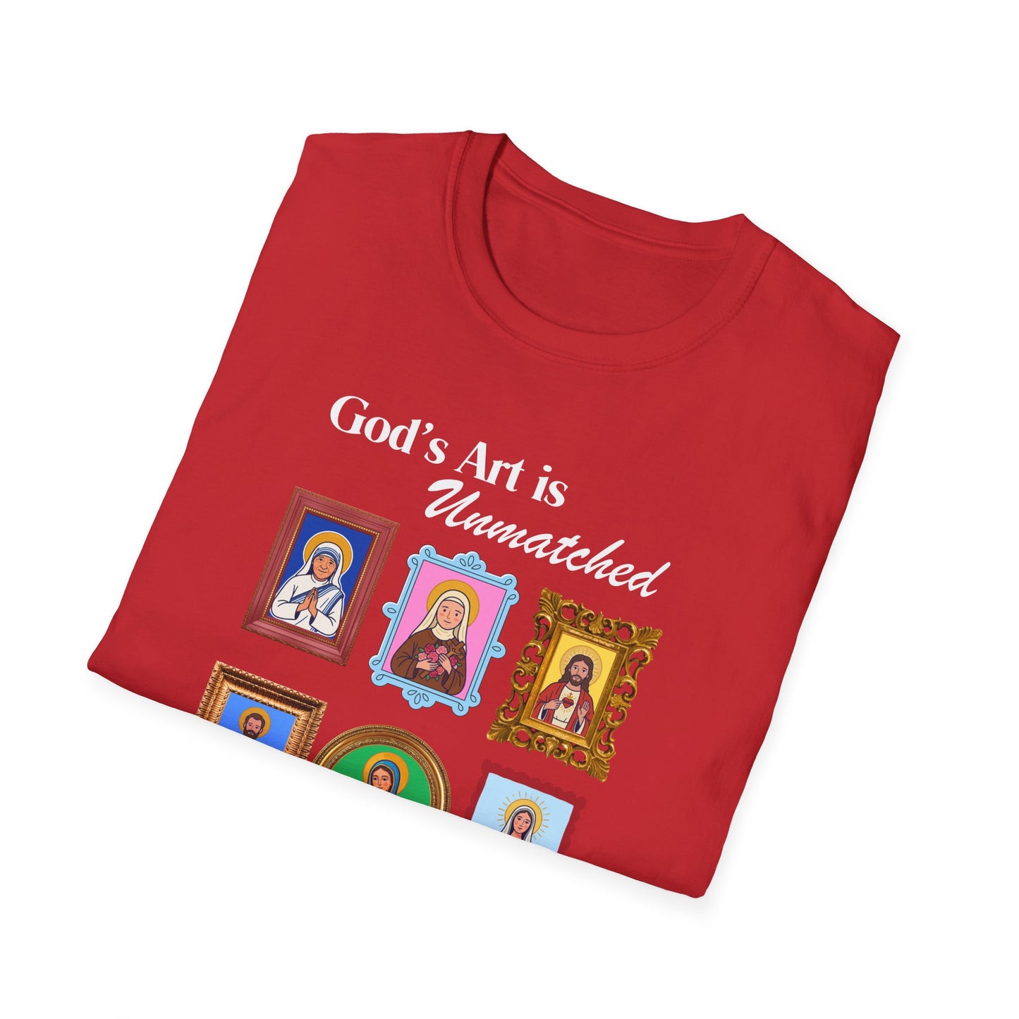 God's Art is Unmatched T-Shirt — Catholic Saint Portrait Tee